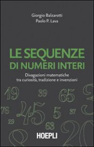Le sequenze di numeri interi. Divagazioni matematiche tra curiosità, tradizione e invenzioni