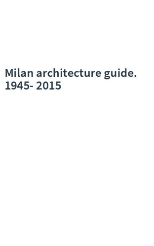 Milan architecture guide. 1945-2015