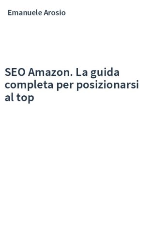 SEO Amazon. La guida completa per posizionarsi al top