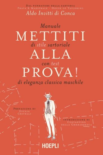 L'arte dell'eleganza. Guida allo stile sartoriale maschile con test per mettersi alla prova