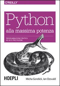 Python alla massima potenza. Programmazione pratica ad alte prestazioni