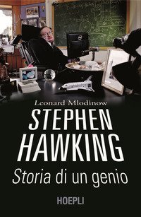Stephen Hawking. Storia di un genio