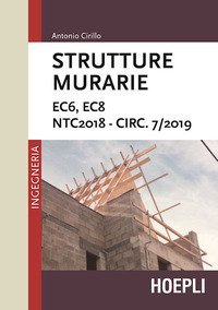 Strutture murarie. Indicazioni di calcolo. Eurocodici EC6, EC8, NTC2018, CIRC. 7/2019