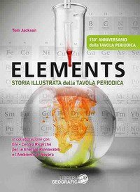 The elements. La tavola periodica: una storia illustrata
