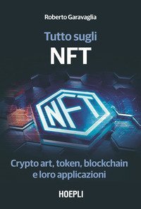 Tutto sugli NFT. Crypto art, token, blockchain e loro applicazioni