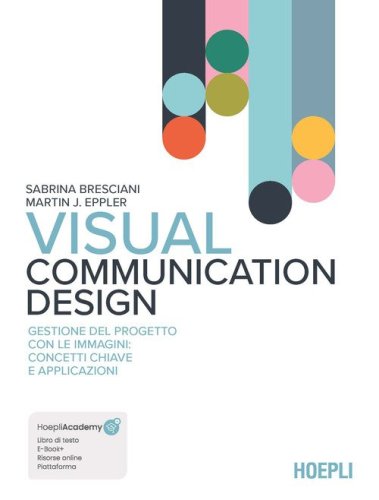 Visual Communication Design. Gestione del progetto con le immagini: concetti chiave e applicazioni