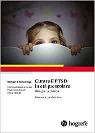 CURARE IL PTSD IN ETA' PRESDCOLARE. UNA GUIDA CLINICA