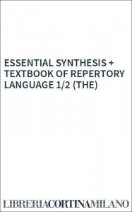 ESSENTIAL SYNTHESIS + TEXTBOOK OF REPERTORY LANGUAGE  1/2 (THE)