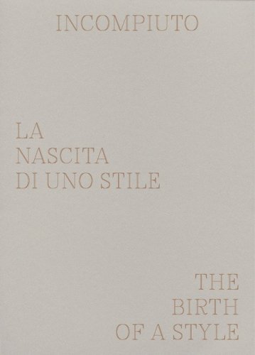 Incompiuto. La nascita di uno stile-The birth of a style
