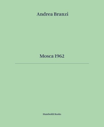 Mosca 1962. Ediz. italiana e inglese