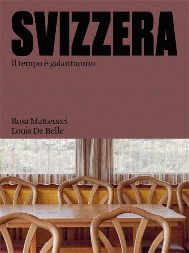Svizzera. Il tempo è galantuomo