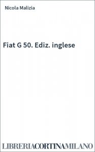 Fiat G 50. Ediz. inglese