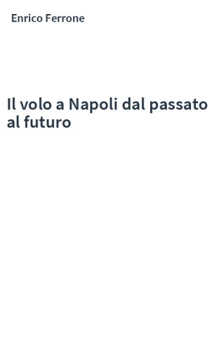 Il volo a Napoli dal passato al futuro