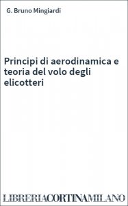 Principi di aerodinamica e teoria del volo degli elicotteri