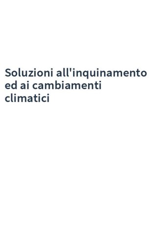 Soluzioni all'inquinamento ed ai cambiamenti climatici