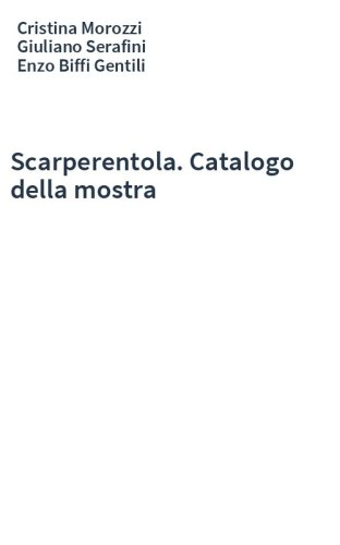 Scarperentola. Catalogo della mostra