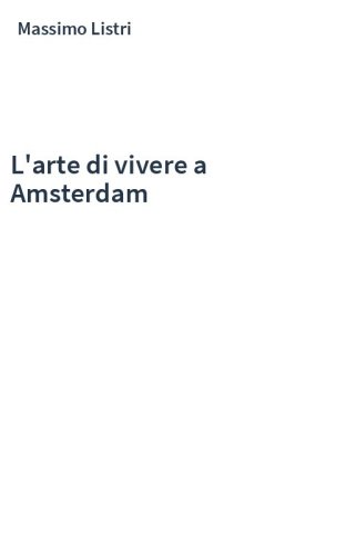 L'arte di vivere a Amsterdam