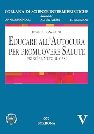 Educare all'autocura per promuovere salute. Principi, metodi, casi