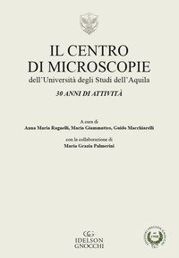 Il centro di microscopie dell'Università dell'Aquila. 30 anni di attività