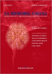 La memoria umana. Apprendimento e organizzazione delle conoscenze