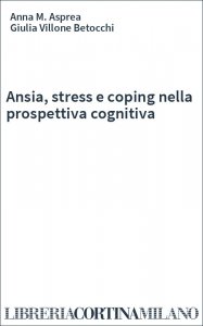 Ansia, stress e coping nella prospettiva cognitiva