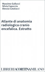 Atlante di anatomia radiologica cranio encefalica. Estratto