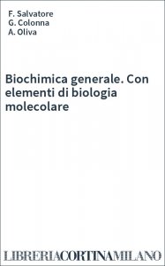 Biochimica generale. Con elementi di biologia molecolare