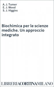 Biochimica per le scienze mediche. Un approccio integrato