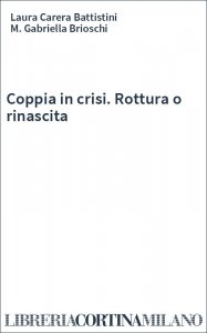 Coppia in crisi. Rottura o rinascita
