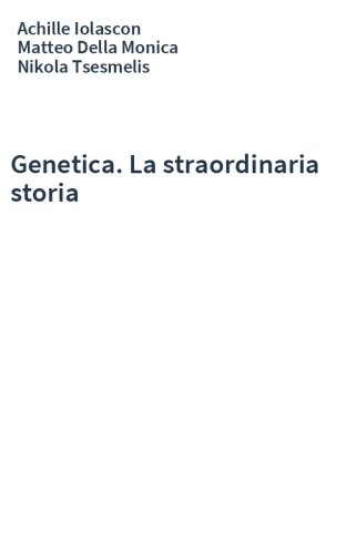 Genetica. La straordinaria storia
