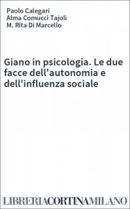 Giano in psicologia. Le due facce dell'autonomia e dell'influenza sociale