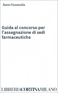 Guida al concorso per l'assegnazione di sedi farmaceutiche