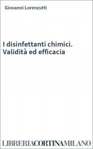 I disinfettanti chimici. Validità ed efficacia