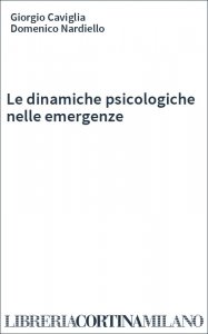 Le dinamiche psicologiche nelle emergenze