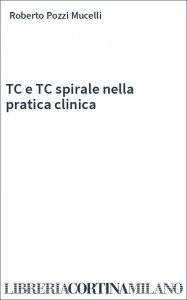 TC e TC spirale nella pratica clinica
