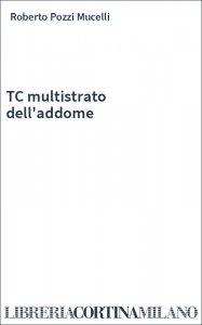 TC multistrato dell'addome