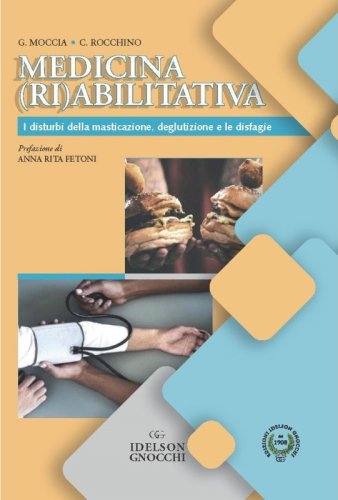 Medicina (ri)abilitativa. I disturbi della masticazione, deglutizione e le disfagie
