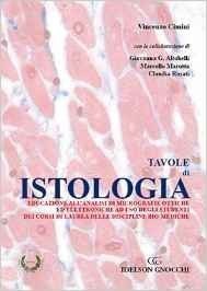 Tavole di istologia. Educazione all'analisi di micrografie ottiche ed elettroniche ad uso degli studenti dei corsi di laurea delle discipline bio--mediche