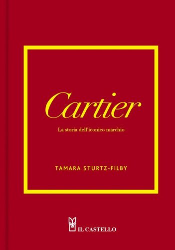 Cartier. La storia dell'iconico marchio