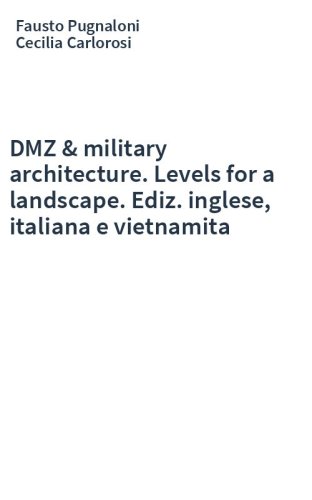 DMZ & military architecture. Levels for a landscape. Ediz. inglese, italiana e vietnamita