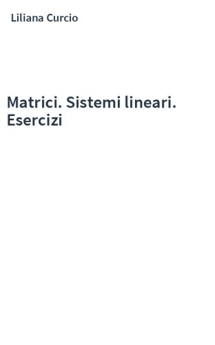 Matrici. Sistemi lineari. Esercizi