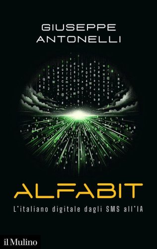 Alfabit. L'italiano digitale dagli SMS all'IA