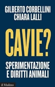 Cavie? Sperimentazione e diritti animali