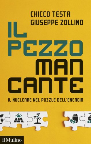 Il pezzo mancante. Il nucleare nel puzzle dell'energia