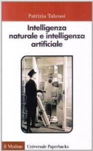 Intelligenza naturale e intelligenza artificiale. Introduzione alla scienza cognitiva