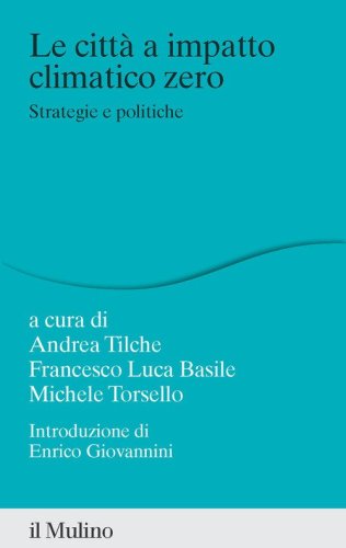 La città a impatto climatico zero. Strategie e politiche