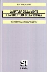La natura della mente e la struttura della scienza. Una prospettiva neurocomputazionale