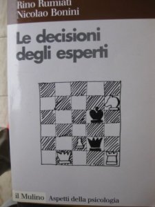 Le decisioni degli esperti. Psicologia cognitiva delle decisioni manageriali