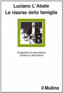 Le risorse della famiglia. Prospettive di prevenzione primaria e secondaria