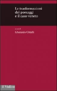 Le trasformazioni dei paesaggi e il caso veneto